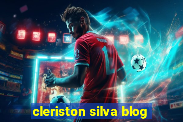 cleriston silva blog